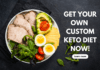 Transform Your Life with a Custom Keto Diet Tailored to Your Taste & Goals Custom Keto Diet